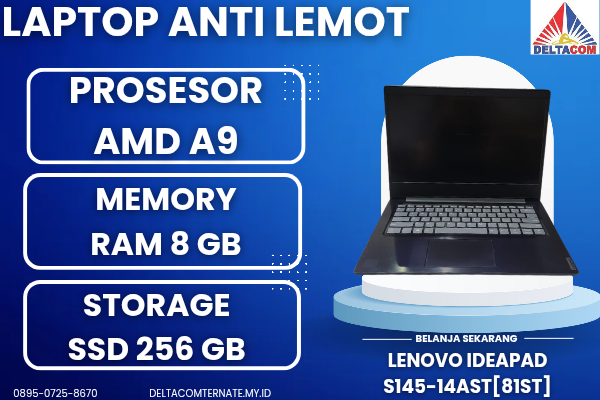 LENOVO IDEAPAD S145-14AST[81ST], TYPE BARU BODY SLIM, PROSESOR AMD A9 RAM 8 GB SSD 256 GB GB DISPLAY 14 INCH MULUS , WARNAH HITAM, LECET SDIKIT,